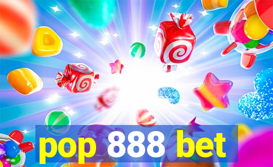 pop 888 bet